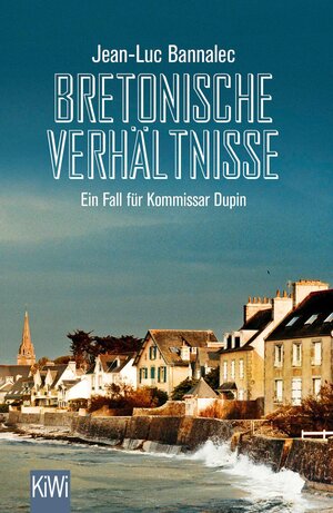 Buchcover Bretonische Verhältnisse | Jean-Luc Bannalec | EAN 9783462305289 | ISBN 3-462-30528-X | ISBN 978-3-462-30528-9