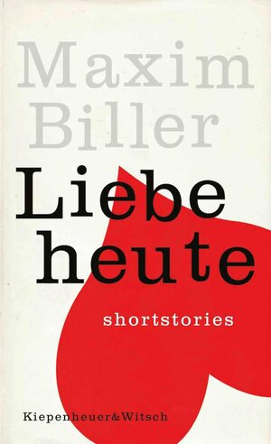 Buchcover Liebe heute | Maxim Biller | EAN 9783462305852 | ISBN 3-462-30585-9 | ISBN 978-3-462-30585-2