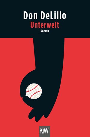 Buchcover Unterwelt | Don DeLillo | EAN 9783462306026 | ISBN 3-462-30602-2 | ISBN 978-3-462-30602-6