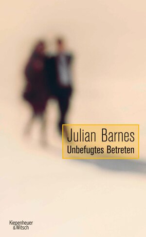 Buchcover Unbefugtes Betreten | Julian Barnes | EAN 9783462306248 | ISBN 3-462-30624-3 | ISBN 978-3-462-30624-8