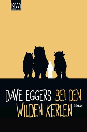 Buchcover Bei den wilden Kerlen | Dave Eggers | EAN 9783462306705 | ISBN 3-462-30670-7 | ISBN 978-3-462-30670-5