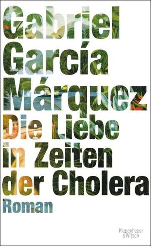 Buchcover Die Liebe in Zeiten der Cholera | Gabriel García Márquez | EAN 9783462306750 | ISBN 3-462-30675-8 | ISBN 978-3-462-30675-0