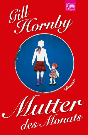 Buchcover Mutter des Monats | Gill Hornby | EAN 9783462307085 | ISBN 3-462-30708-8 | ISBN 978-3-462-30708-5
