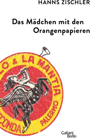 Buchcover Das Mädchen mit den Orangenpapieren | Hanns Zischler | EAN 9783462308587 | ISBN 3-462-30858-0 | ISBN 978-3-462-30858-7