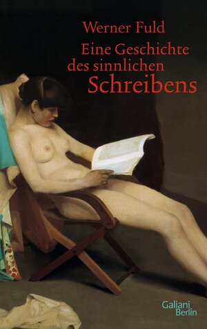 Buchcover Eine Geschichte des sinnlichen Schreibens | Werner Fuld | EAN 9783462308631 | ISBN 3-462-30863-7 | ISBN 978-3-462-30863-1