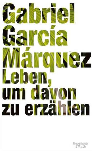 Buchcover Leben, um davon zu erzählen | Gabriel García Márquez | EAN 9783462308655 | ISBN 3-462-30865-3 | ISBN 978-3-462-30865-5