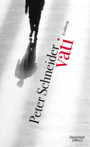 Buchcover Vati | Peter Schneider | EAN 9783462309324 | ISBN 3-462-30932-3 | ISBN 978-3-462-30932-4