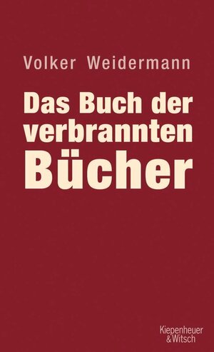 Buchcover Das Buch der verbrannten Bücher | Volker Weidermann | EAN 9783462309638 | ISBN 3-462-30963-3 | ISBN 978-3-462-30963-8