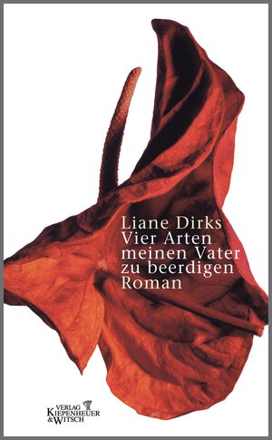 Buchcover Vier Arten meinen Vater zu beerdigen | Liane Dirks | EAN 9783462309768 | ISBN 3-462-30976-5 | ISBN 978-3-462-30976-8