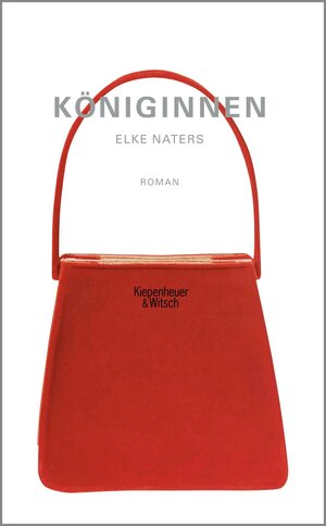 Buchcover Königinnen | Elke Naters | EAN 9783462309782 | ISBN 3-462-30978-1 | ISBN 978-3-462-30978-2