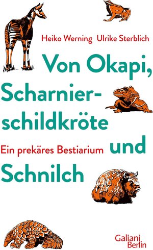 Buchcover Von Okapi, Scharnierschildkröte und Schnilch | Heiko Werning | EAN 9783462310283 | ISBN 3-462-31028-3 | ISBN 978-3-462-31028-3