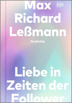 Buchcover Liebe in Zeiten der Follower | Max Richard Leßmann | EAN 9783462311051 | ISBN 3-462-31105-0 | ISBN 978-3-462-31105-1