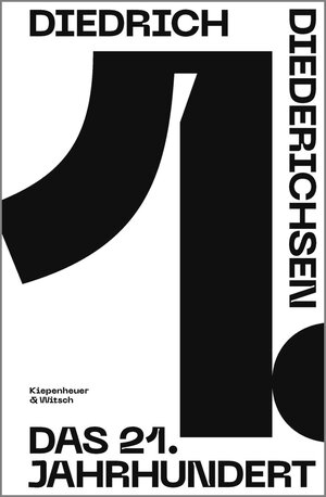 Buchcover Das 21. Jahrhundert | Diedrich Diederichsen | EAN 9783462311556 | ISBN 3-462-31155-7 | ISBN 978-3-462-31155-6