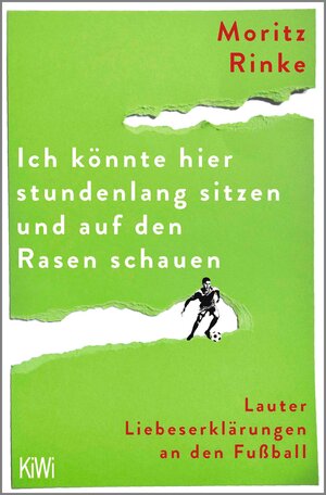 Buchcover Ich könnte hier stundenlang sitzen und auf den Rasen schauen | Moritz Rinke | EAN 9783462312058 | ISBN 3-462-31205-7 | ISBN 978-3-462-31205-8