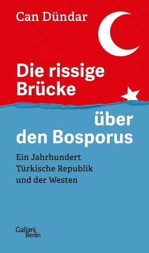 Buchcover Die rissige Brücke über den Bosporus | Can Dündar | EAN 9783462312508 | ISBN 3-462-31250-2 | ISBN 978-3-462-31250-8