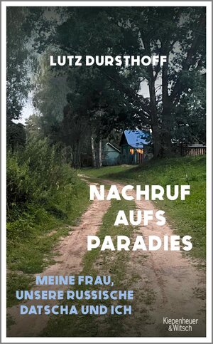 Buchcover Nachruf aufs Paradies | Lutz Dursthoff | EAN 9783462312539 | ISBN 3-462-31253-7 | ISBN 978-3-462-31253-9