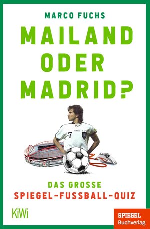 Buchcover Mailand oder Madrid? | Marco Fuchs | EAN 9783462312652 | ISBN 3-462-31265-0 | ISBN 978-3-462-31265-2