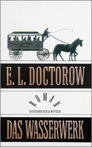 Buchcover Das Wasserwerk | E.L. Doctorow | EAN 9783462315264 | ISBN 3-462-31526-9 | ISBN 978-3-462-31526-4