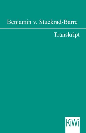 Buchcover Transkript | Benjamin von Stuckrad-Barre | EAN 9783462315332 | ISBN 3-462-31533-1 | ISBN 978-3-462-31533-2