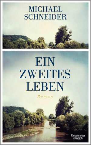 Buchcover Ein zweites Leben | Michael Schneider | EAN 9783462315691 | ISBN 3-462-31569-2 | ISBN 978-3-462-31569-1