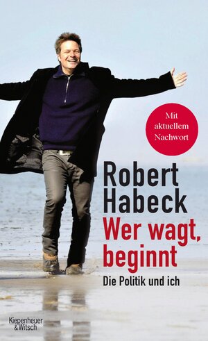Buchcover Wer wagt, beginnt | Robert Habeck | EAN 9783462316094 | ISBN 3-462-31609-5 | ISBN 978-3-462-31609-4