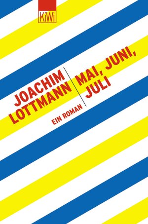 Buchcover Mai, Juni, Juli | Joachim Lottmann | EAN 9783462317183 | ISBN 3-462-31718-0 | ISBN 978-3-462-31718-3