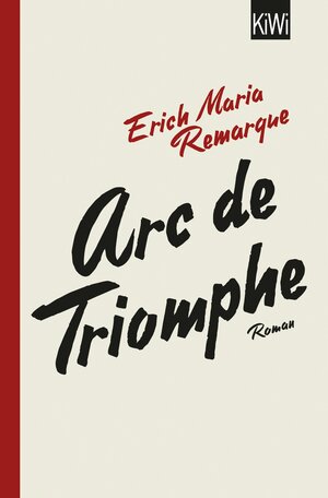 Buchcover Arc de Triomphe | E.M. Remarque | EAN 9783462317503 | ISBN 3-462-31750-4 | ISBN 978-3-462-31750-3