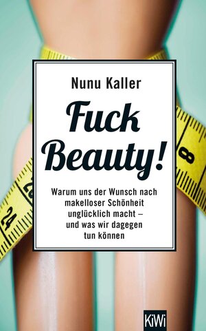 Buchcover Fuck Beauty! | Nunu Kaller | EAN 9783462317855 | ISBN 3-462-31785-7 | ISBN 978-3-462-31785-5