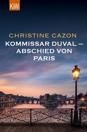 Buchcover Kommissar Duval – Abschied von Paris | Christine Cazon | EAN 9783462317992 | ISBN 3-462-31799-7 | ISBN 978-3-462-31799-2