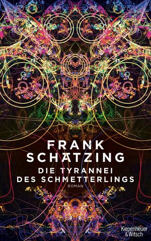 Buchcover Die Tyrannei des Schmetterlings | Frank Schätzing | EAN 9783462318333 | ISBN 3-462-31833-0 | ISBN 978-3-462-31833-3