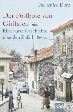 Buchcover Der Postbote von Girifalco oder Eine kurze Geschichte über den Zufall | Domenico Dara | EAN 9783462319392 | ISBN 3-462-31939-6 | ISBN 978-3-462-31939-2