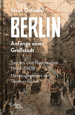 Buchcover Berlin - Anfänge einer Großstadt | Hans Ostwald | EAN 9783462320220 | ISBN 3-462-32022-X | ISBN 978-3-462-32022-0