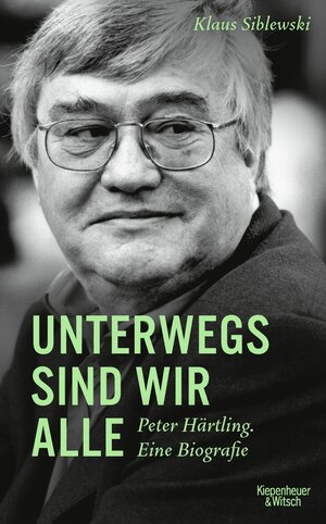 Buchcover Unterwegs sind wir alle | Klaus Siblewski | EAN 9783462321166 | ISBN 3-462-32116-1 | ISBN 978-3-462-32116-6