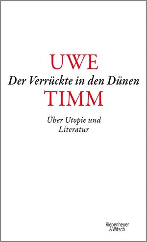 Buchcover Der Verrückte in den Dünen | Uwe Timm | EAN 9783462321395 | ISBN 3-462-32139-0 | ISBN 978-3-462-32139-5