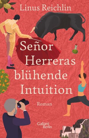 Buchcover Señor Herreras blühende Intuition | Linus Reichlin | EAN 9783462321739 | ISBN 3-462-32173-0 | ISBN 978-3-462-32173-9