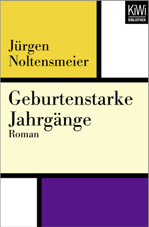 Buchcover Geburtenstarke Jahrgänge | Jürgen Noltensmeier | EAN 9783462400076 | ISBN 3-462-40007-X | ISBN 978-3-462-40007-6