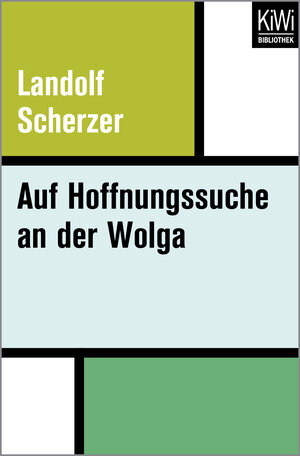 Buchcover Auf Hoffnungssuche an der Wolga | Landolf Scherzer | EAN 9783462401646 | ISBN 3-462-40164-5 | ISBN 978-3-462-40164-6