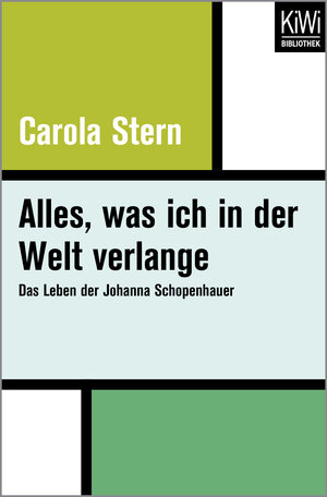 Buchcover Alles, was ich in der Welt verlange | Carola Stern | EAN 9783462402261 | ISBN 3-462-40226-9 | ISBN 978-3-462-40226-1