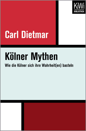 Buchcover Kölner Mythen | Carl Dietmar | EAN 9783462402698 | ISBN 3-462-40269-2 | ISBN 978-3-462-40269-8