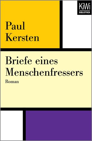 Buchcover Briefe eines Menschenfressers | Paul Kersten | EAN 9783462410518 | ISBN 3-462-41051-2 | ISBN 978-3-462-41051-8