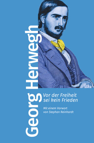 Buchcover Vor der Freiheit sei kein Frieden | Georg Herwegh | EAN 9783462500127 | ISBN 3-462-50012-0 | ISBN 978-3-462-50012-7