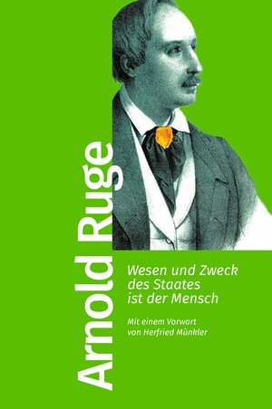 Buchcover Wesen und Zweck des Staates ist der Mensch | Arnold Ruge | EAN 9783462510096 | ISBN 3-462-51009-6 | ISBN 978-3-462-51009-6