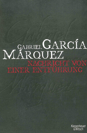 Buchcover Nachricht von einer Entführung | Gabriel García Márquez | EAN 9783462600063 | ISBN 3-462-60006-0 | ISBN 978-3-462-60006-3