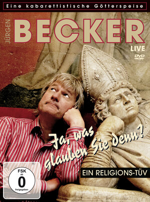 Buchcover Ja, was glauben Sie denn? | Jürgen Becker | EAN 9783462810073 | ISBN 3-462-81007-3 | ISBN 978-3-462-81007-3
