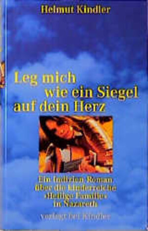Buchcover Leg mich wie ein Siegel auf Dein Herz | Helmut Kindler | EAN 9783463403137 | ISBN 3-463-40313-7 | ISBN 978-3-463-40313-7