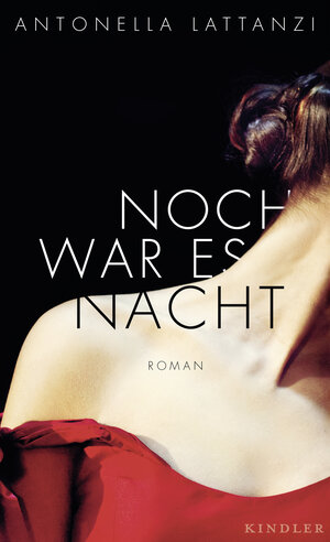 Buchcover Noch war es Nacht | Antonella Lattanzi | EAN 9783463406992 | ISBN 3-463-40699-3 | ISBN 978-3-463-40699-2