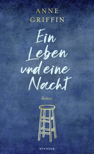 Buchcover Ein Leben und eine Nacht | Anne Griffin | EAN 9783463407081 | ISBN 3-463-40708-6 | ISBN 978-3-463-40708-1