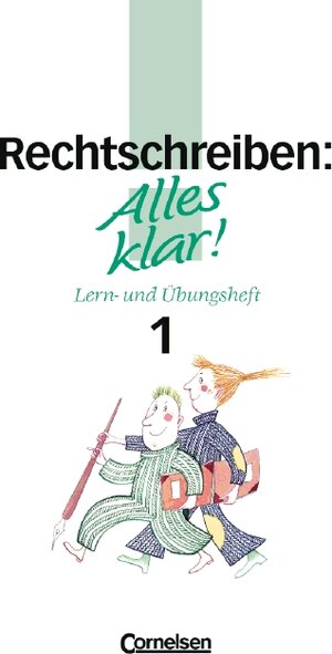 Alles klar! - Deutsch - Sekundarstufe I: Alles klar!, Sekundarstufe I, neue Rechtschreibung, Rechtschreiben