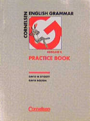 Buchcover Cornelsen English Grammar. Ausgabe B / Practice Book mit eingelegtem Lösungsschlüssel | David Bolton | EAN 9783464052396 | ISBN 3-464-05239-7 | ISBN 978-3-464-05239-6