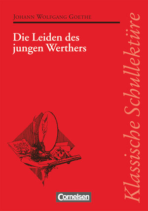 Klassische Schullektüre, Die Leiden des jungen Werthers: Text und Arbeitsteil mit Materialien